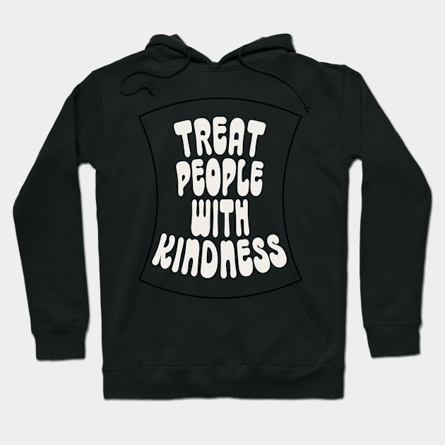 Treat People with Kindness Hoodie by Anime Planet